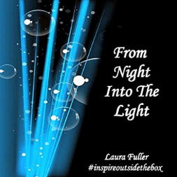 from night into the light by Laura fuller