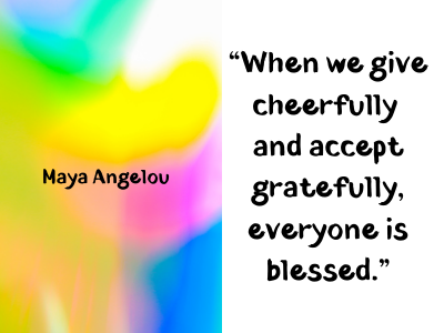 quotes by Maya Angelou  when you give cheerfully