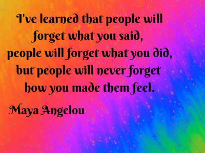 people will remember how you feel