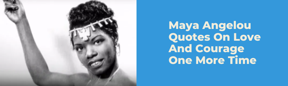 maya angelou quotes courage