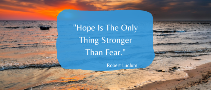 Inspirational Quotes To Give You Strength hope and fear