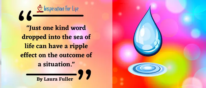 Inspirational Quotes, Positive Day, By Laura Fuller one drop
