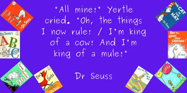 Dr. Seuss Quotes Life Lesson all mine