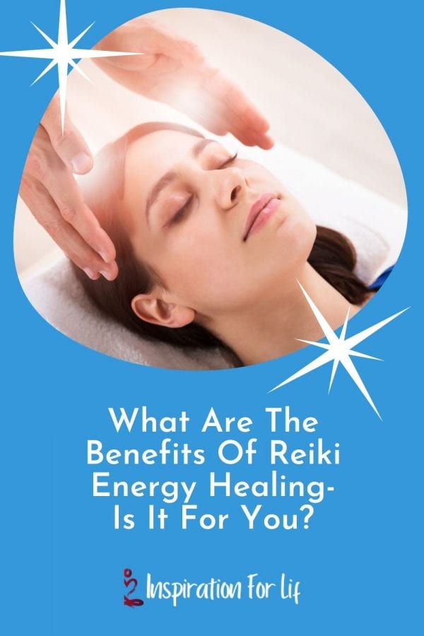 What Are The Benefits Of Reiki Energy Healing Is It For You pin