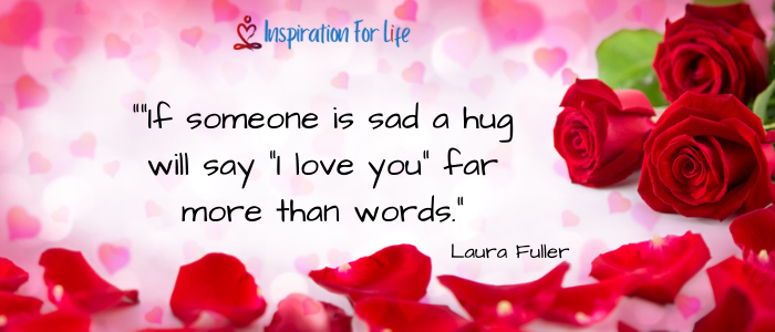 I Just Want To Be Loved, Laura Fuller hug