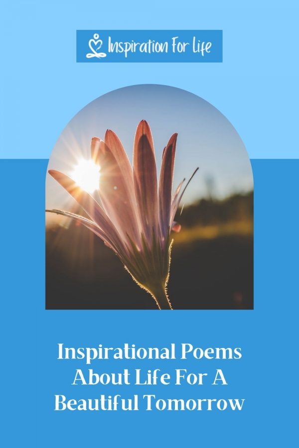 Inspirational Poems About Life For A Beautiful Tomorrow pin