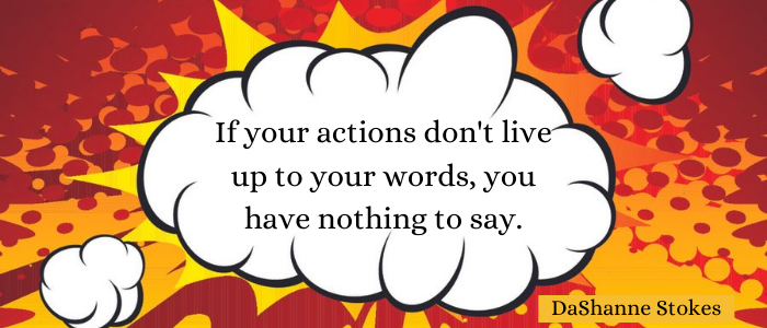 Actions Speak Louder Than Words Quotes nothing